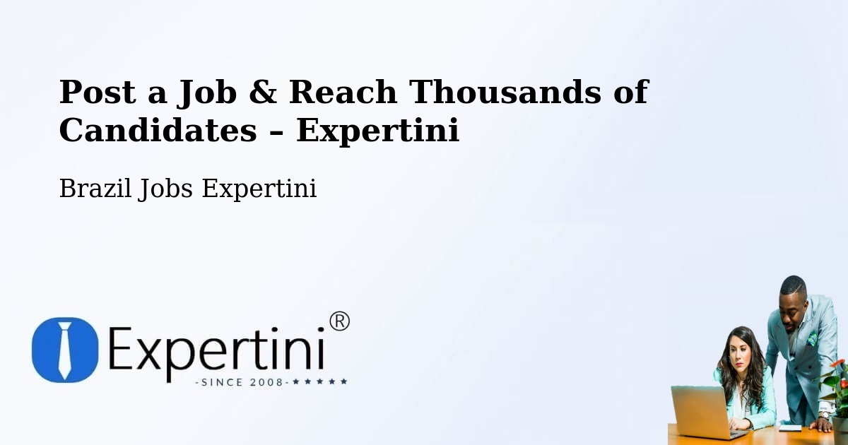 Post a Job in Mesópolis – Hire the Right Talent - Mesópolis, Brazil Jobs Expertini