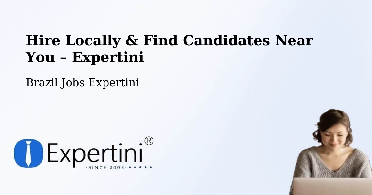 Hire Locally in Mesópolis – Find Qualified Candidates Near You - Mesópolis, Brazil Jobs Expertini
