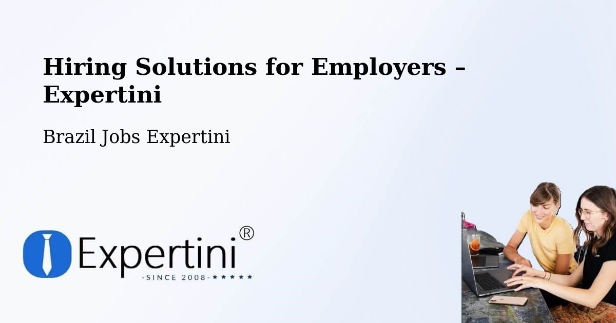 Hiring Solutions for Employers in Mesópolis - Mesópolis, Brazil Jobs Expertini