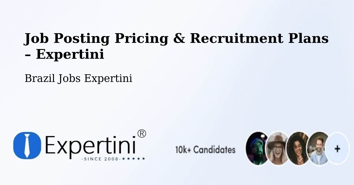 Job Posting Pricing & Recruitment Plans – Mesópolis - Mesópolis, Brazil Jobs Expertini
