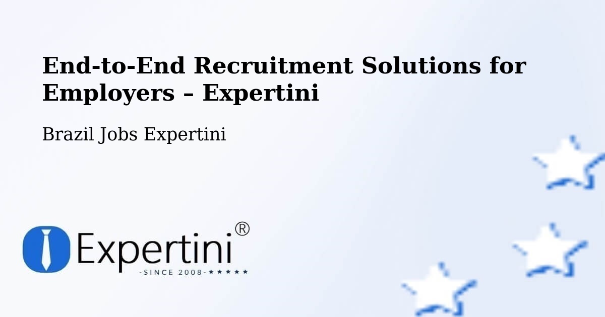 Recruitment Solutions for Employers – Mesópolis - Mesópolis, Brazil Jobs Expertini